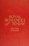 [Gutenberg 60770] • Royal Romances of To-day